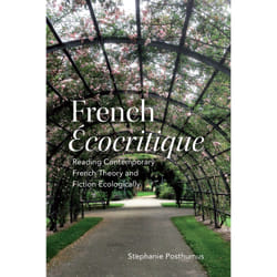 ISBN French 'Ecocritique': Reading Contemporary French Theory and Fiction Ecologically