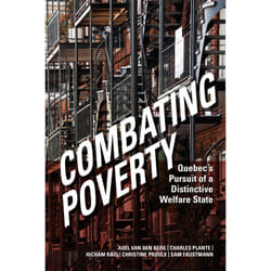 ISBN Combating Poverty: Quebec's Pursuit of a Distinctive Welfare State