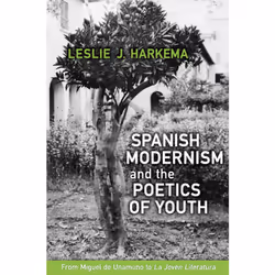 ISBN Spanish Modernism and the Poetics of Youth: From Miguel de Unamuno to 'La Joven Literatura', Anglais, 312 pages