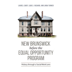 ISBN New Brunswick before the Equal Opportunity Program: History through a Social Work Lens