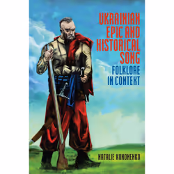 ISBN Ukrainian Epic and Historical Song: Folklore in Context, Anglais, 344 pages