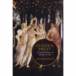 ISBN Golden Fruit: A Cultural History of Oranges in Italy, Anglais, 224 pages