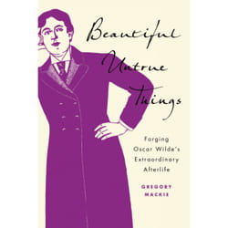 ISBN Beautiful Untrue Things: Forging Oscar Wilde’s Extraordinary Afterlife