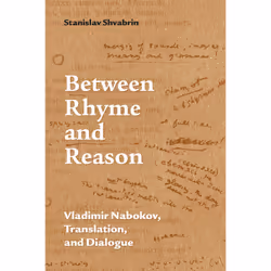 ISBN Between Rhyme and Reason: Vladimir Nabokov, Translation, and Dialogue, Anglais, 440 pages