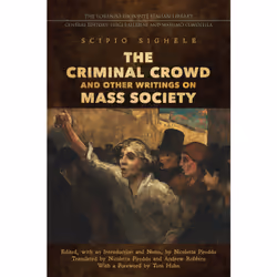 ISBN The Criminal Crowd and Other Writings on Mass Society, Anglais, 496 pages