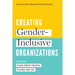 ISBN Creating Gender-Inclusive Organizations: Lessons from Research and Practice