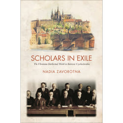 ISBN Scholars in Exile: The Ukrainian Intellectual World in Interwar Czechoslovakia
