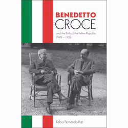 ISBN Benedetto Croce and the Birth of the Italian Republic, 1943-1952, Anglais, 360 pages
