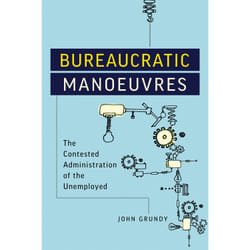 ISBN Bureaucratic Manoeuvres: The Contested Administration of the Unemployed