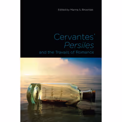ISBN Cervantes' Persiles and the Travails of Romance, Anglais, 328 pages