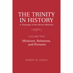 ISBN The Trinity in History: A Theology of the Divine Missions: Volume Two: Missions, Relations, and Persons, Anglais, 272 pa ...