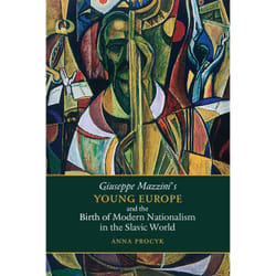 ISBN Giuseppe Mazzini’s Young Europe and the Birth of Modern Nationalism in the Slavic World
