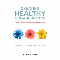 ISBN Creating Healthy Organizations: Taking Action to Improve Employee Well-Being, Revised and Expanded Edition, Anglais, 368 ...