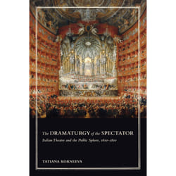 ISBN The Dramaturgy of the Spectator: Italian Theatre and the Public Sphere, 1600–1800