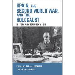 ISBN Spain, the Second World War, and the Holocaust: History and Representation