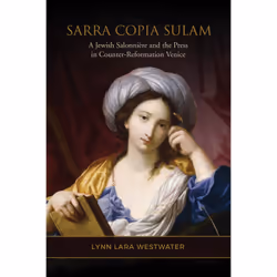 ISBN Sarra Copia Sulam: A Jewish Salonnière and the Press in Counter-Reformation Venice, Anglais, 384 pages