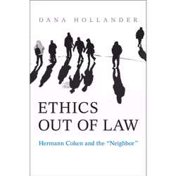 ISBN Ethics Out of Law: Hermann Cohen and the “Neighbor”, Anglais, 320 pages