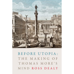 ISBN Before Utopia: The Making of Thomas More’s Mind