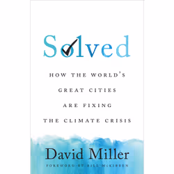 ISBN Solved: How the World’s Great Cities Are Fixing the Climate Crisis, Anglais, 208 pages