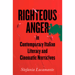 ISBN Righteous Anger in Contemporary Italian Literary and Cinematic Narratives, Anglais, 344 pages