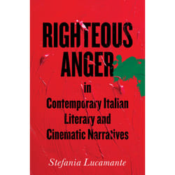 ISBN Righteous Anger in Contemporary Italian Literary and Cinematic Narratives