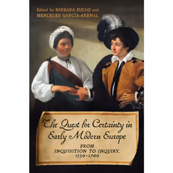 ISBN The Quest for Certainty in Early Modern Europe: From Inquisition to Inquiry, 1550-1700, Anglais, 304 pages