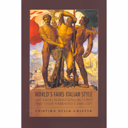 ISBN World's Fairs Italian-Style: The Great Expositions in Turin and their Narratives, 1860-1915, Anglais, 400 pages