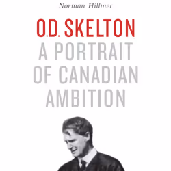 ISBN O.D. Skelton: A Portrait of Canadian Ambition, Anglais, 452 pages