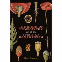 ISBN The Birth of Homeopathy out of the Spirit of Romanticism, Anglais, 240 pages