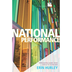 ISBN National Performance: Representing Quebec from Expo 67 to Celine Dion