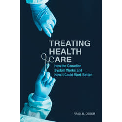 ISBN Treating Health Care: How the Canadian System Works and How It Could Work Better