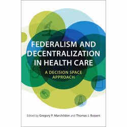 ISBN Federalism and Decentralization in Health Care: A Decision Space Approach, Anglais, 272 pages