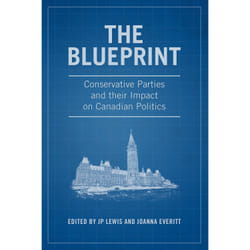 ISBN The Blueprint: Conservative Parties and their Impact on Canadian Politics