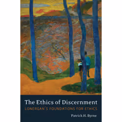 ISBN The Ethics of Discernment: Lonergan's Foundations for Ethics, Anglais, 526 pages