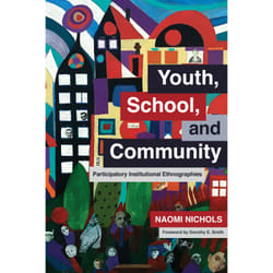 ISBN Youth, School, and Community: Participatory Institutional Ethnographies