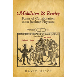 ISBN Middleton & Rowley: Forms of Collaboration in the Jacobean Playhouse
