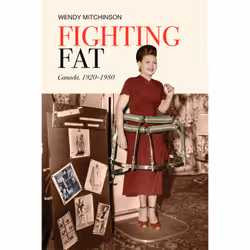 ISBN Fighting Fat: Canada, 1920-1980, Anglais, 456 pages