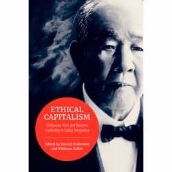 ISBN Ethical Capitalism: Shibusawa Eiichi and Business Leadership in Global Perspective, Anglais, 232 pages