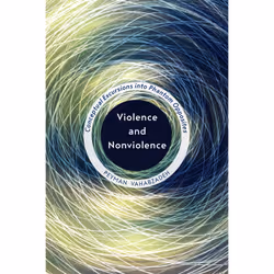 ISBN Violence and Nonviolence: Conceptual Excursions into Phantom Opposites, Anglais, 360 pages