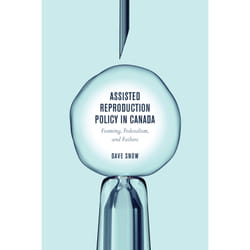 ISBN Assisted Reproduction Policy in Canada: Framing, Federalism, and Failure