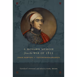 ISBN A Mohawk Memoir from the War of 1812: John Norton - Teyoninhokarawen, Anglais, 392 pages