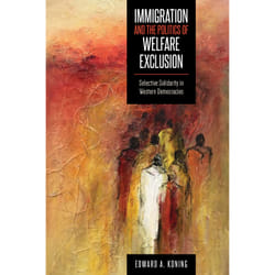 ISBN Immigration and the Politics of Welfare Exclusion: Selective Solidarity in Western Democracies
