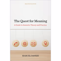 ISBN The Quest for Meaning: A Guide to Semiotic Theory and Practice, Second Edition, Anglais, 216 pages