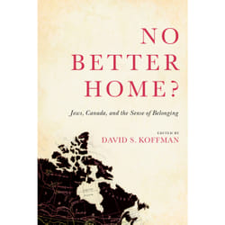 ISBN No Better Home?: Jews, Canada, and the Sense of Belonging