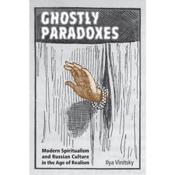ISBN Ghostly Paradoxes: Modern Spiritualism and Russian Culture in the Age of Realism