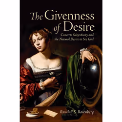 ISBN The Givenness of Desire: Concrete Subjectivity and the Natural Desire to See God, Anglais, 288 pages