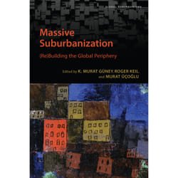 ISBN Massive Suburbanization: (Re)Building the Global Periphery