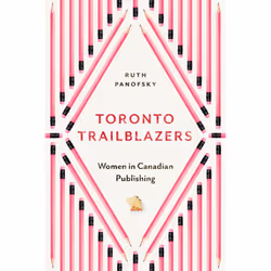 ISBN Toronto Trailblazers: Women in Canadian Publishing, Anglais, 304 pages