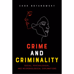 ISBN Crime and Criminality: Social, Psychological, and Neurobiological Explanations, Anglais, 336 pages