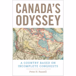 ISBN Canada's Odyssey: A Country Based on Incomplete Conquests, Anglais, 544 pages